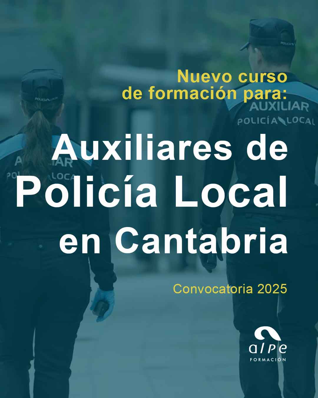 Nuevo Curso de Formación para Auxiliares de Policía Local en Cantabria - Convocatoria 2025