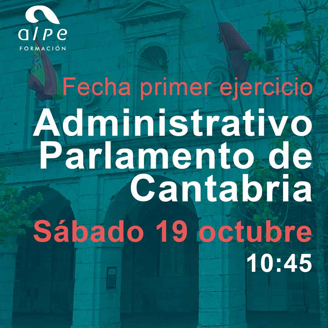 Publicada fecha primer ejercicio Administrativo Parlamento de Cantabria.
