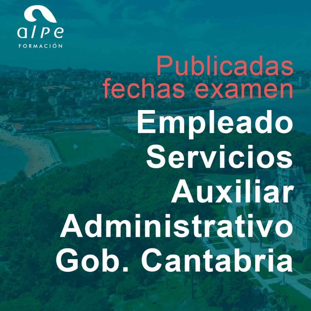 Fechas Confirmadas para las Oposiciones de Cuerpo General Auxiliar y Empleado de Servicios en Cantabria
