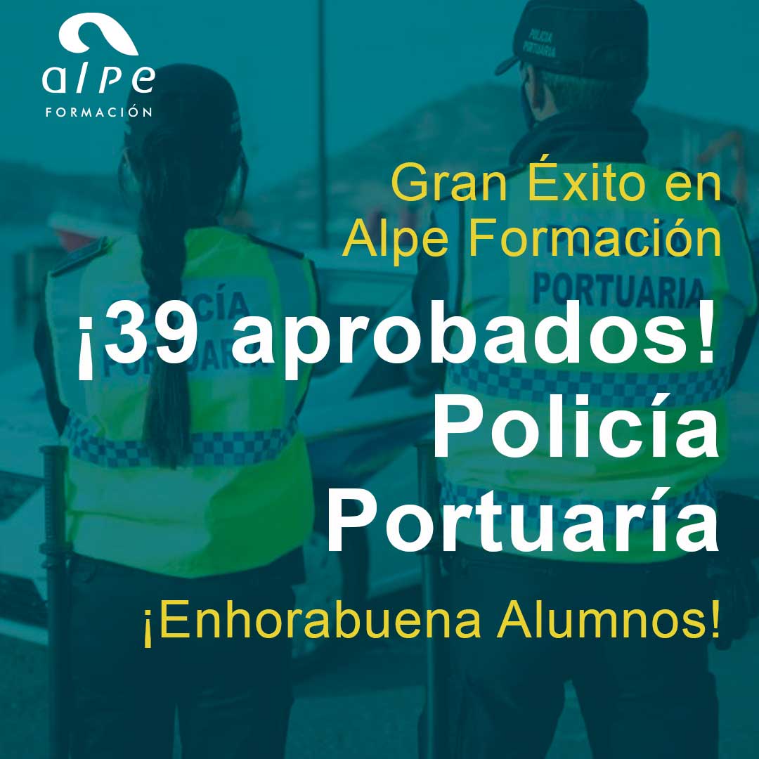 Éxito rotundo de Alpe Formación en las Oposiciones de Policía Portuaria