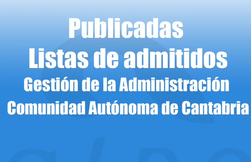 listas de admitidos gestión Gobierno Cantabria