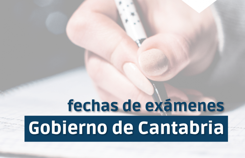 Fechas exámenes Gobierno de Cantabria. Alpe Formación