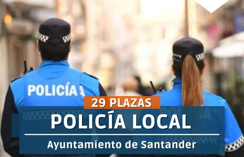 Convocatoria 29 plazas policía local Ayto Santander. Alpe Formación
