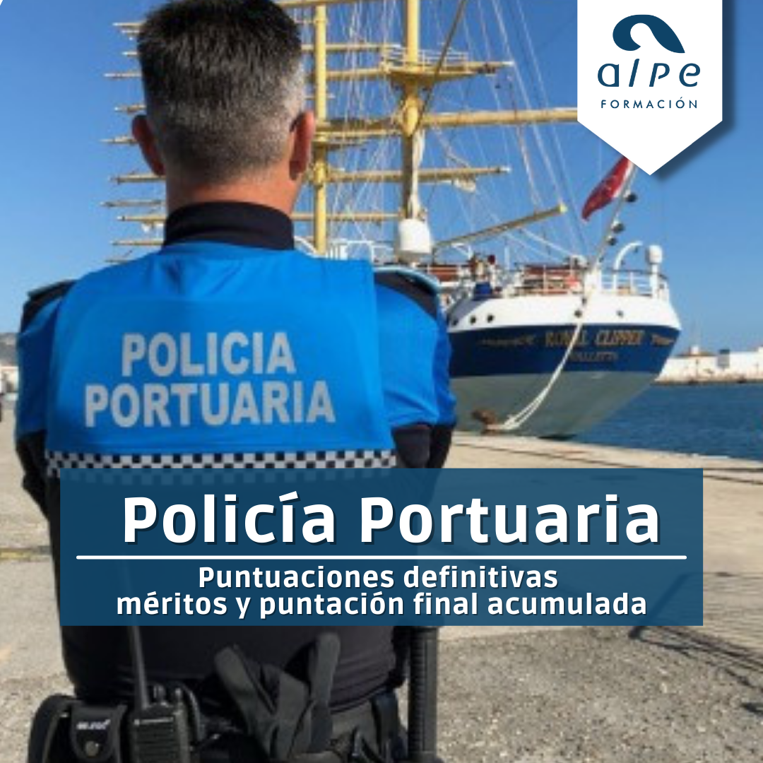 Puntuaciones definitivas de méritos y puntación acumulada Policía Portuaria